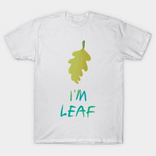 I'm Leaf ! T-Shirt